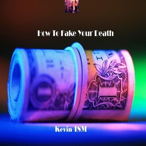 How to Fake Your Death