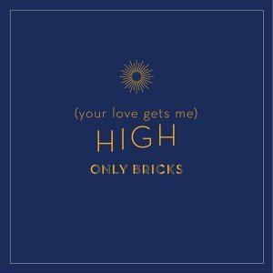 (Your Love Gets Me) High
