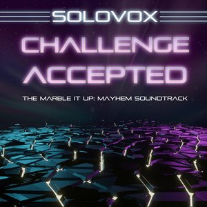 Challenge Accepted-the Marble It Up: Mayhem Soundtrack