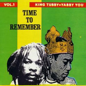 King Tubby & Yabby You Time To Remember