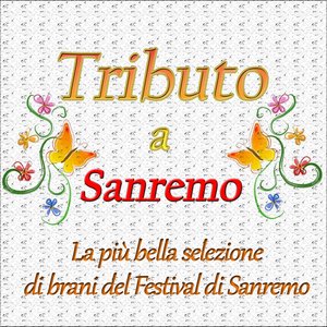 Tributo a Sanremo: la più bella selezione dei brani del Festival di Sanremo
