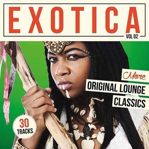 Exotica, Vol. 2 - More Original Lounge Classics