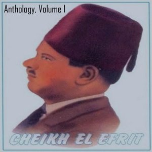 Cheikh El Efrit: Anthology, Vol. 1