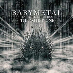 BABYMETAL RETURNS - THE OTHER ONE -