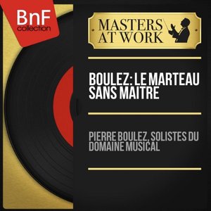 Boulez: Le marteau sans maître (Mono Version)