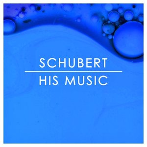 Schubert: His Music