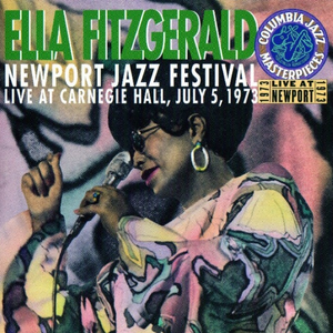 Ella Fitzgerald - Newport Jazz Festival - Live At Carnegie Hall, July 5, 1973 - Zortam Music