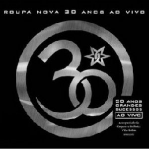 Roupa Nova - 30 anos