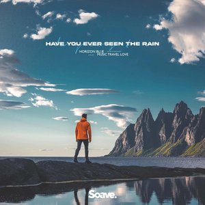 Have You Ever Seen the Rain (feat. Music Travel Love) - Single