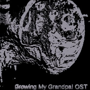 Growing My Grandpa! OST