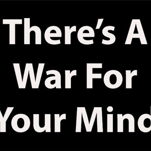 There's a war for your mind