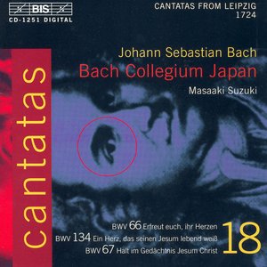 Bach, J.S.: Cantatas, Vol. 18 - Bwv 66, 67, 134