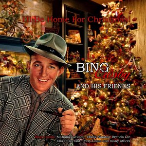 I'll Be Home for Christmas! (Bing Crosby and his Friends)