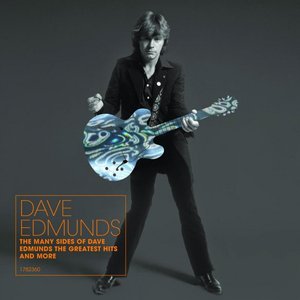 The Many Sides of Dave Edmunds - The Greatest Hits and More