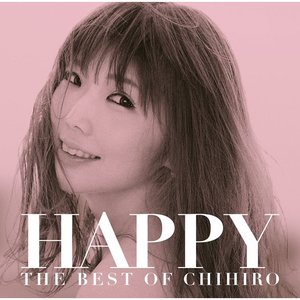 HAPPY~THE BEST OF CHIHIRO~