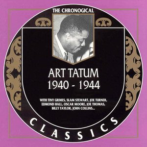 The Chronological Classics: Art Tatum 1940-1944
