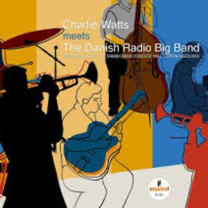 Charlie Watts Meets The Danish Radio Big Band (Live At Danish Radio Concert Hall, Copenhagen / 2010)