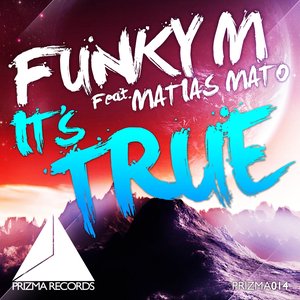 It's True (feat. Matias Mato)