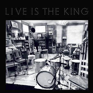 Live Is the King