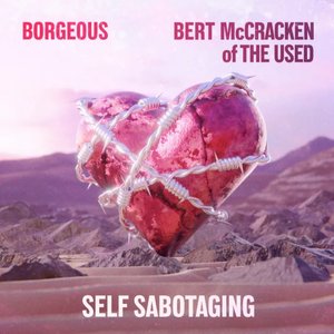 Self Sabotaging (feat. Bert McCracken of The Used)
