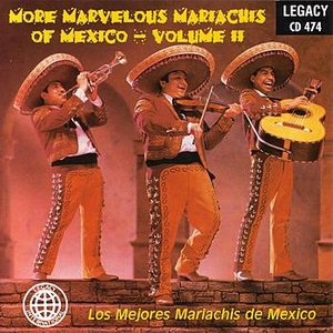 More Marvelous Mariachis of Mexico - Volume II