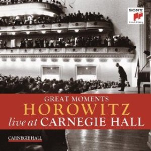 Great Moments of Vladimir Horowitz live at Carnegie Hall