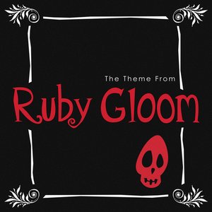 The Theme (From "Ruby Gloom")