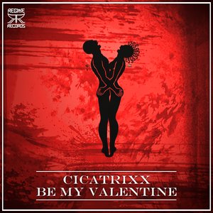 Изображение для 'Cicatrixx - Be My Valentine (Valentine's Day Promo Track)'