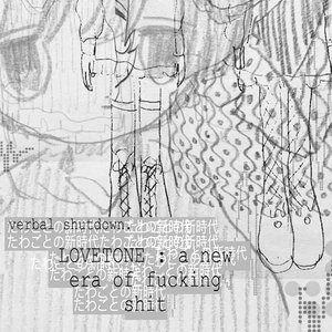LOVETONE : a new era of fucking shit
