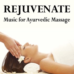 Immagine per 'Rejuvenate - Music for Ayurvedic Massage'