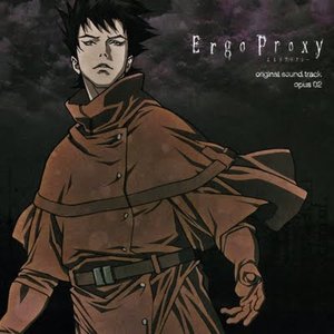 “Ergo Proxy CD Soundtrack: Opus 02”的封面