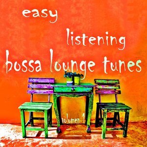 Easy Listening Bossa Lounge Tunes, Vol. 1