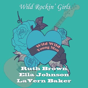 Wild Wild Young Men (Wild Rockin' Girls)