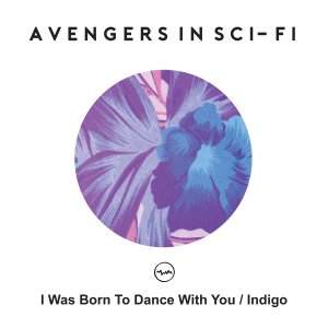 I Was Born To Dance With You / Indigo