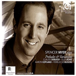 Spencer Myer Plays Preludes & Variations