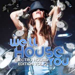We'll House You - Electro House Edition, Vol. 2