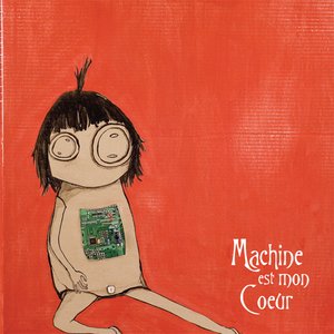 Image for 'Machine est mon coeur'