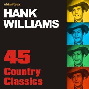 45 Country Classics by Hank Williams