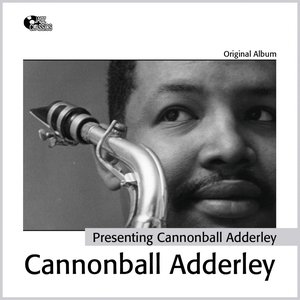 Presenting Cannonball Adderly (Original Album)
