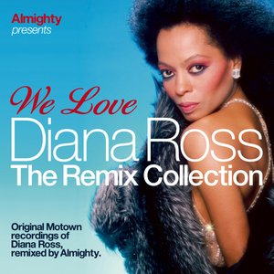 We Love Diana Ross: The Remix Collection
