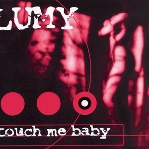 touch me baby