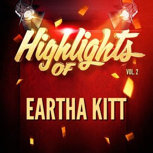 Highlights of Eartha Kitt, Vol. 2