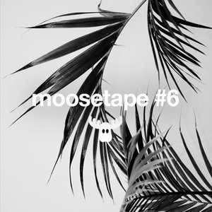 Moosetape #6