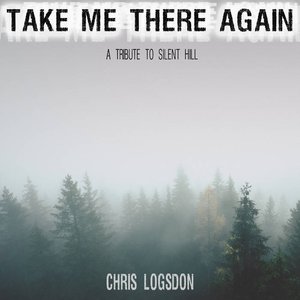 Take Me There Again (A Tribute to Silent Hill)