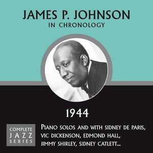 Complete Jazz Series: 1944 - James P. Johnson