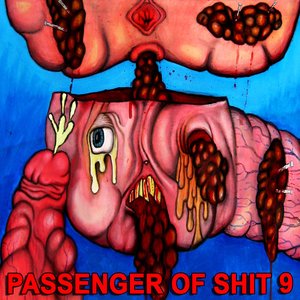 PASSENGER OF SHIT 9