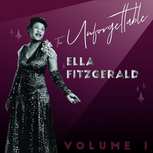The Unforgettable Ella Fitzgerald, Vol. 1
