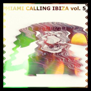 Miami Ibiza Calling, Vol. 5 (30 Hits Edm for Djs)