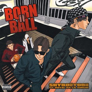 Born ii Ball (feat. LIL GIMCHI & Royal 44) - Single