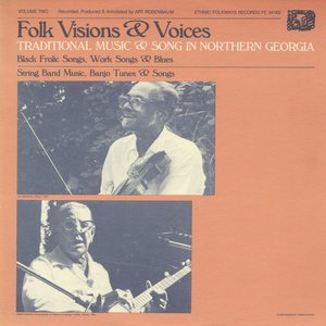 Folk Visions and Voices: Traditional Music and Song in Northern Georgia - Vol. 2